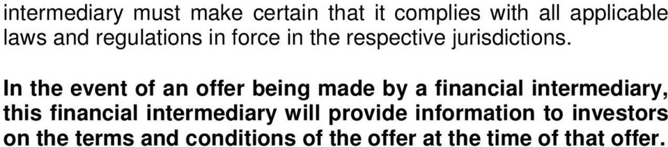 In the event of an offer being made by a financial intermediary, this financial