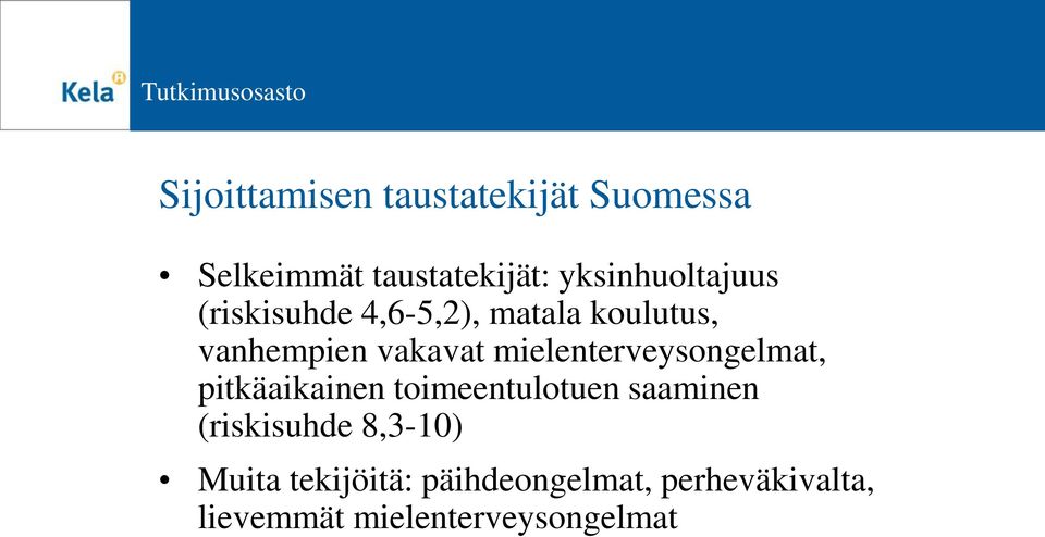 mielenterveysongelmat, pitkäaikainen toimeentulotuen saaminen (riskisuhde