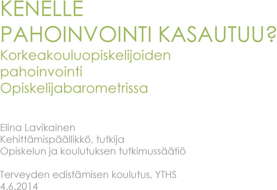 Opiskelijabarometrissa Elina Lavikainen