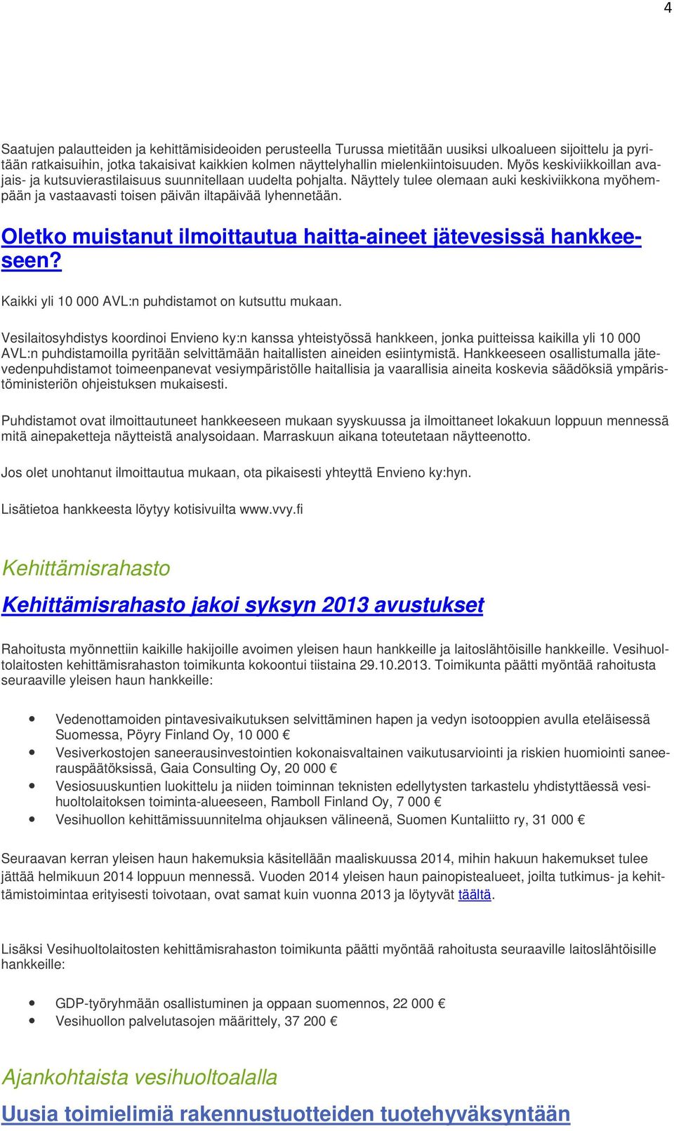 Oletko muistanut ilmoittautua haitta-aineet jätevesissä hankkeeseen? Kaikki yli 10 000 AVL:n puhdistamot on kutsuttu mukaan.