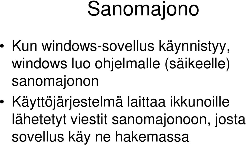 Käyttöjärjestelmä laittaa ikkunoille lähetetyt