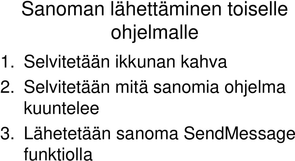 Selvitetään ikkunan kahva 2.