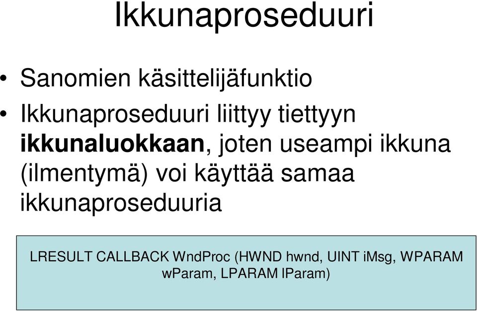 useampi ikkuna (ilmentymä) voi käyttää samaa