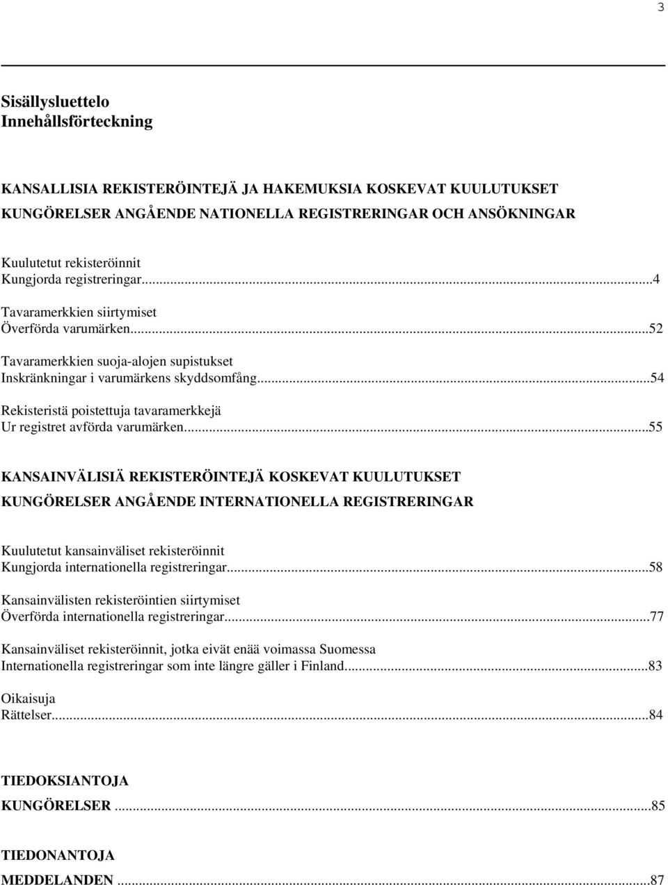 ..54 Rekisteristä poistettuja tavaramerkkejä Ur registret avförda varumärken.