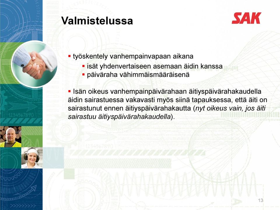 äitiyspäivärahakaudella äidin sairastuessa vakavasti myös siinä tapauksessa, että äiti
