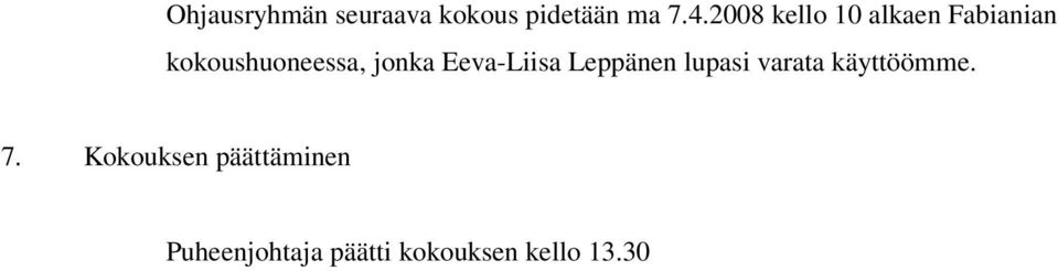 jonka Eeva-Liisa Leppänen lupasi varata käyttöömme.