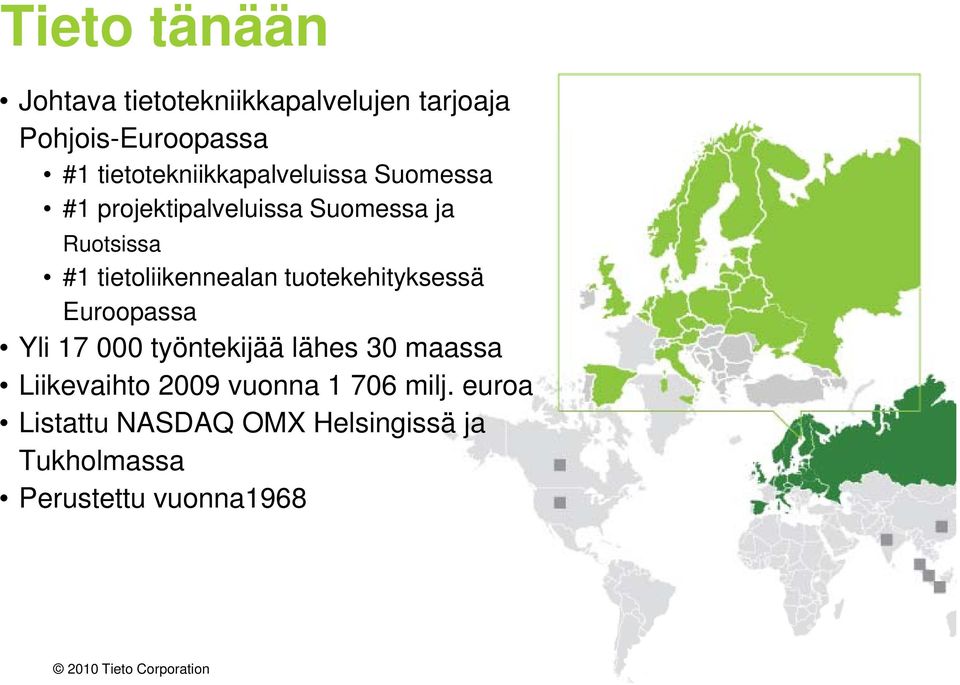 tietoliikennealan tuotekehityksessä Euroopassa Yli 17 000 työntekijää lähes 30 maassa