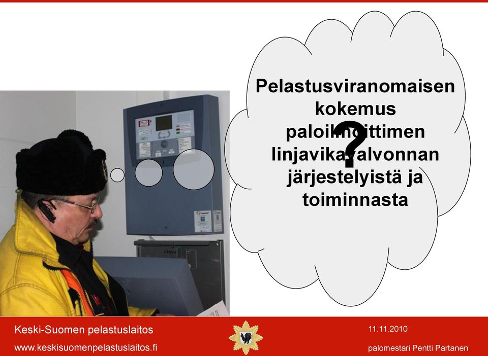 linjavikavalvonnan järjestelyistä ja