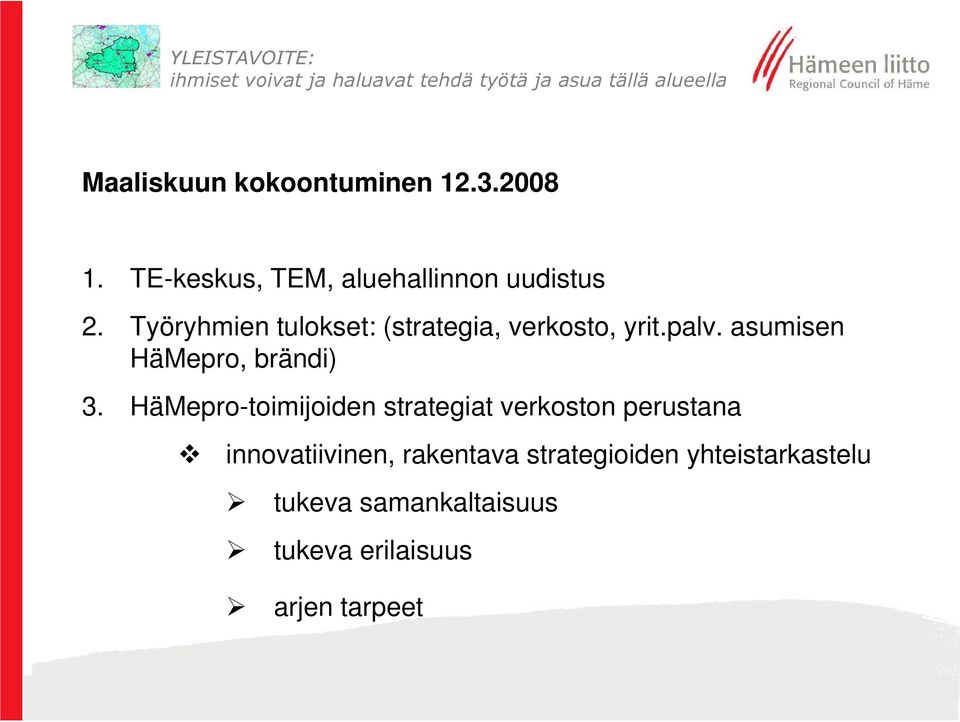 HäMepro-toimijoiden strategiat verkoston perustana innovatiivinen, rakentava