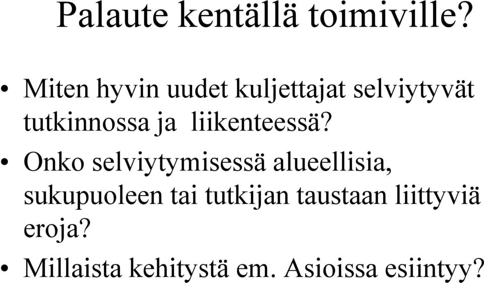 liikenteessä?