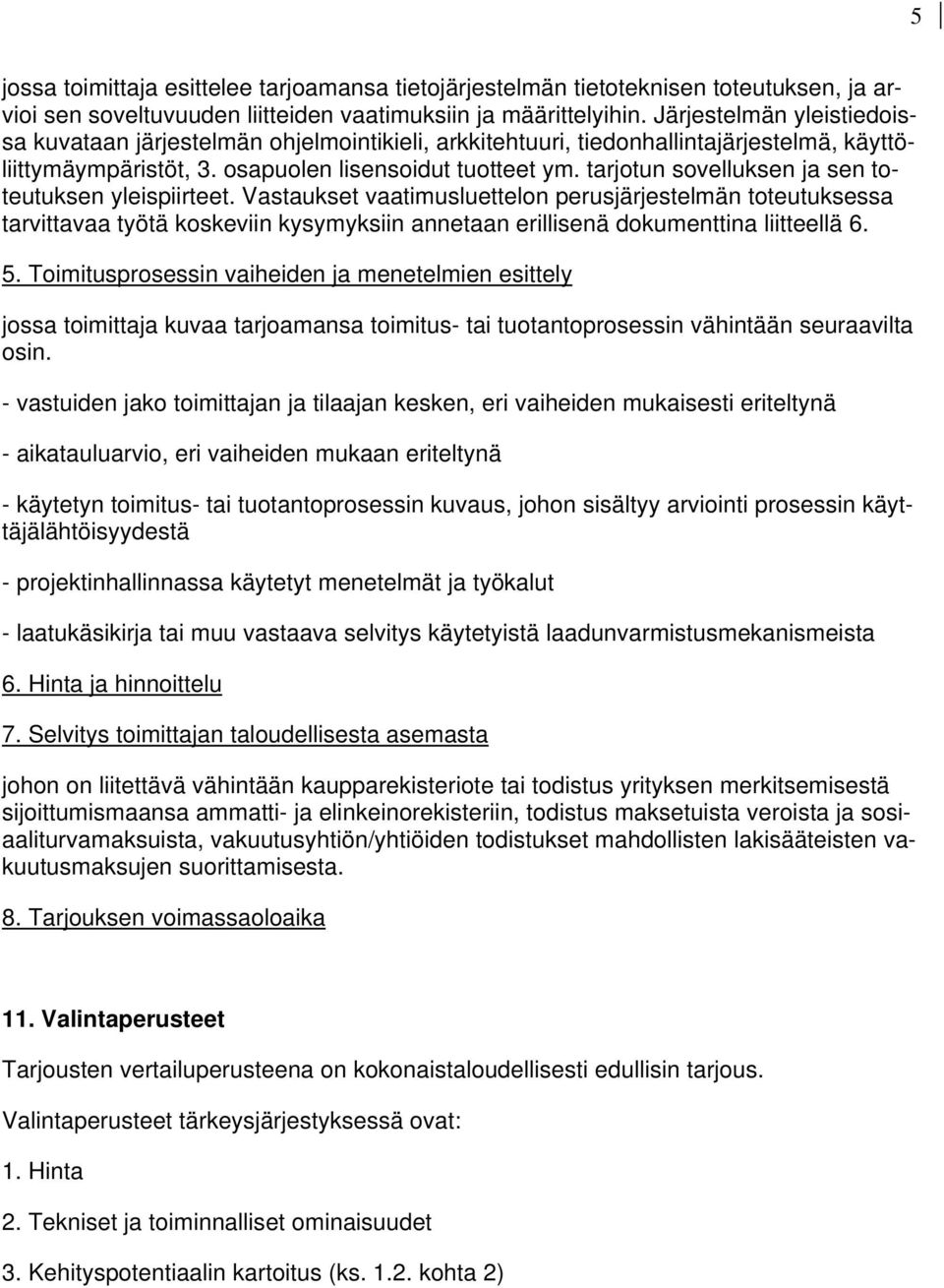 tarjotun sovelluksen ja sen toteutuksen yleispiirteet.