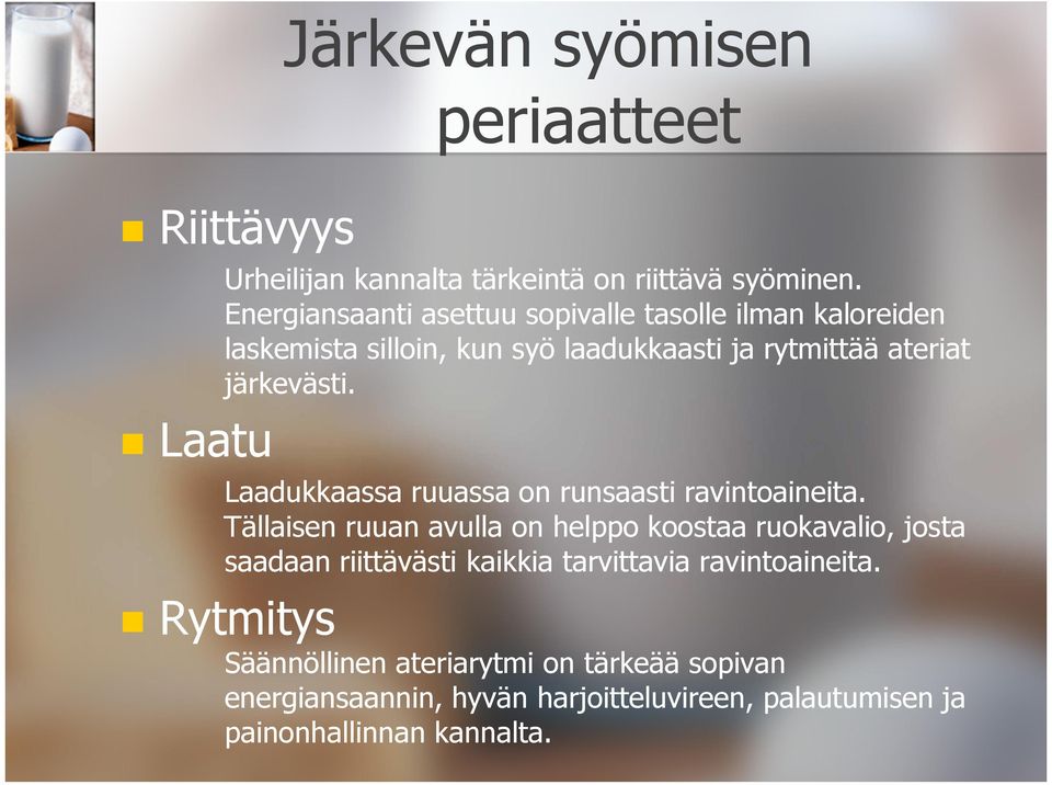 Laadukkaassa ruuassa on runsaasti ravintoaineita.