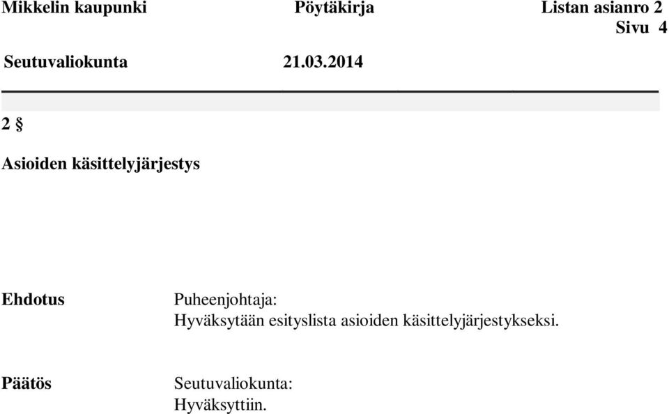 2014 2 Asioiden käsittelyjärjestys Ehdotus