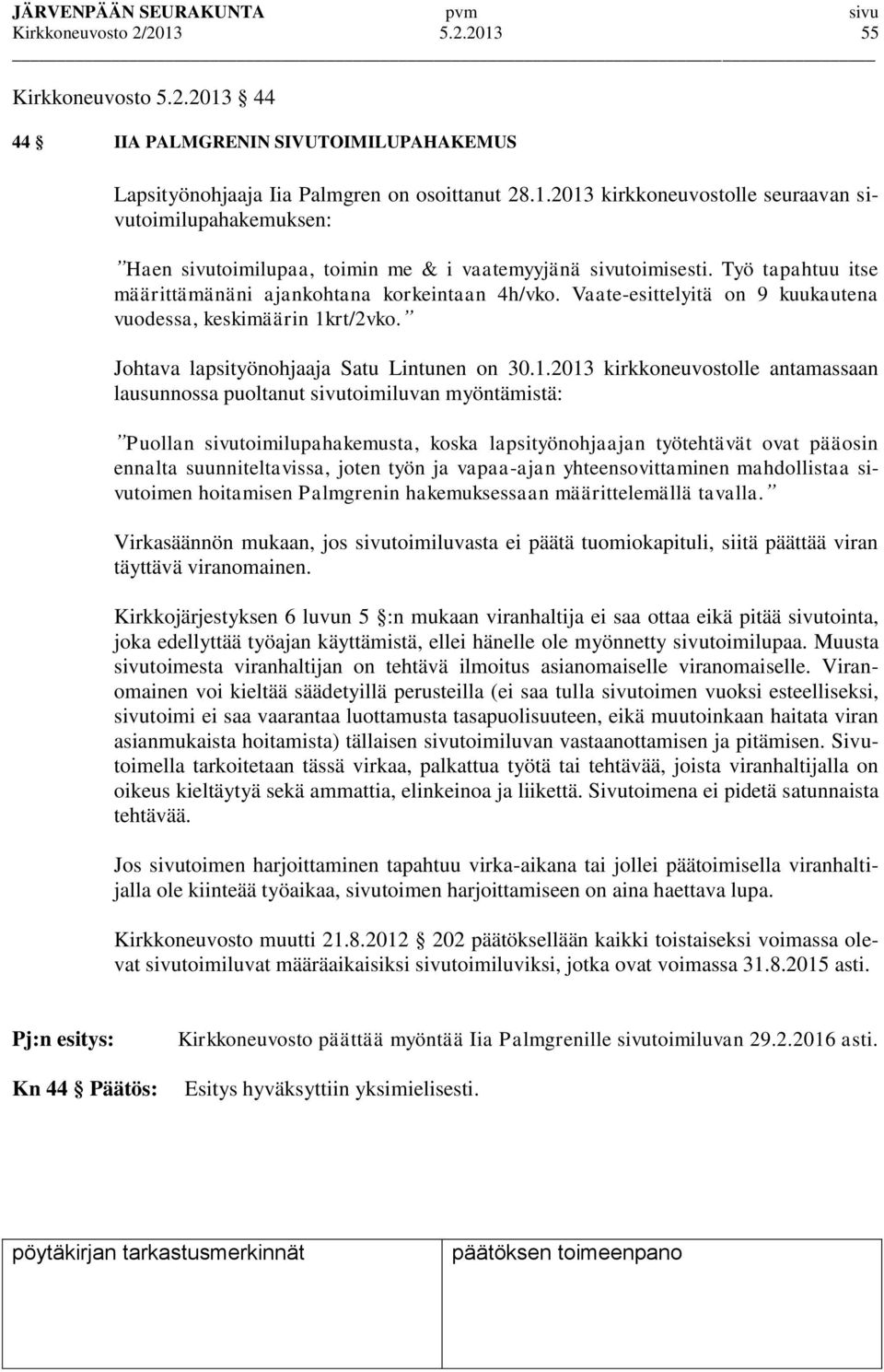 rt/2vko. Johtava lapsityönohjaaja Satu Lintunen on 30.1.