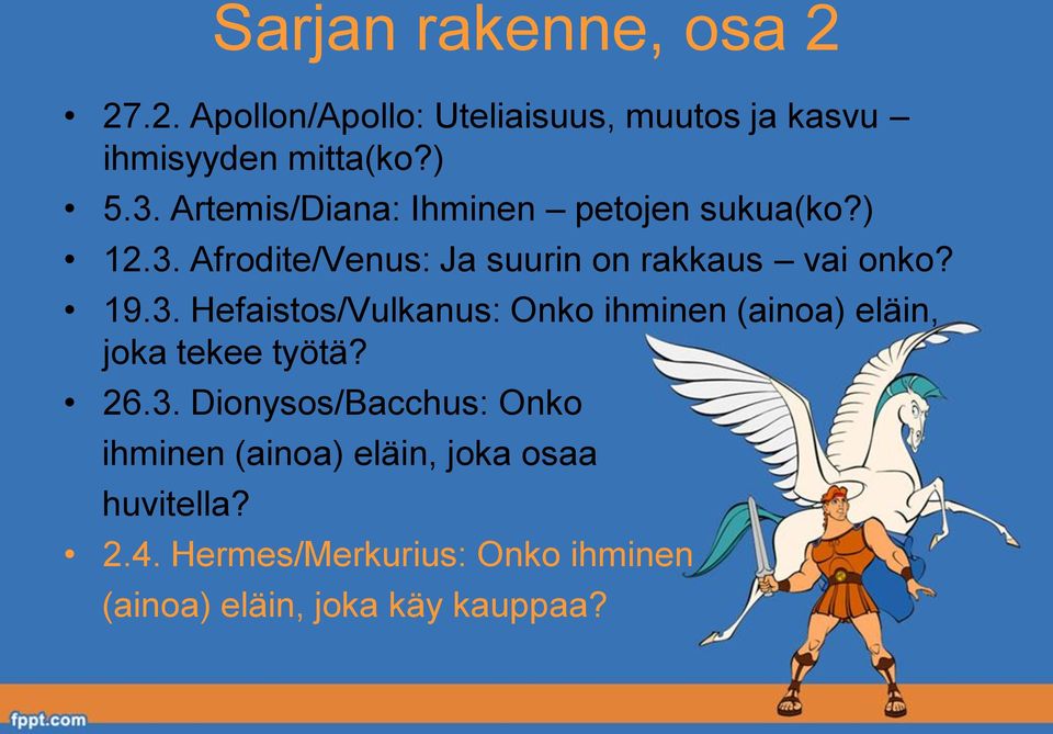 Afrodite/Venus: Ja suurin on rakkaus vai onko? 19.3.