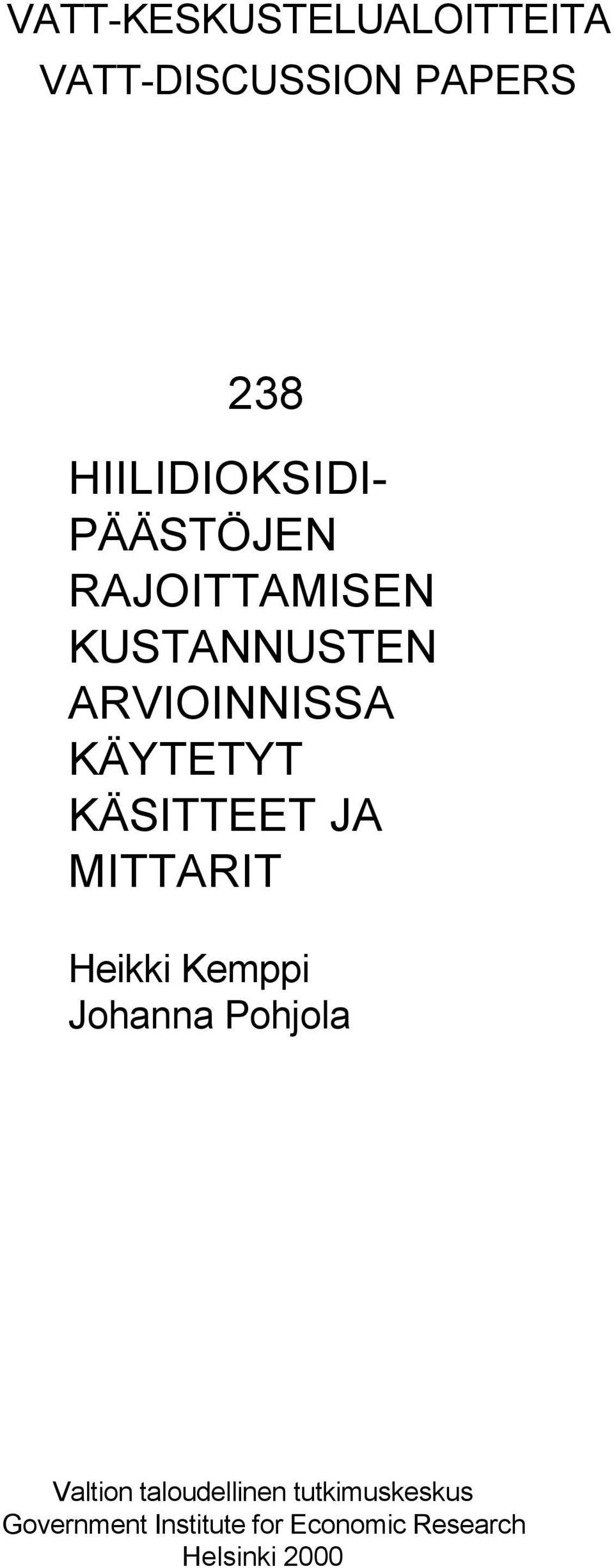 KÄSITTEET JA MITTARIT Heikki Kemppi Johanna Pohjola Valtion