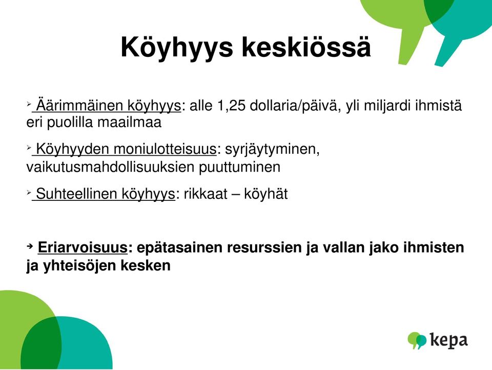 syrjäytyminen, vaikutusmahdollisuuksien puuttuminen Suhteellinen köyhyys: