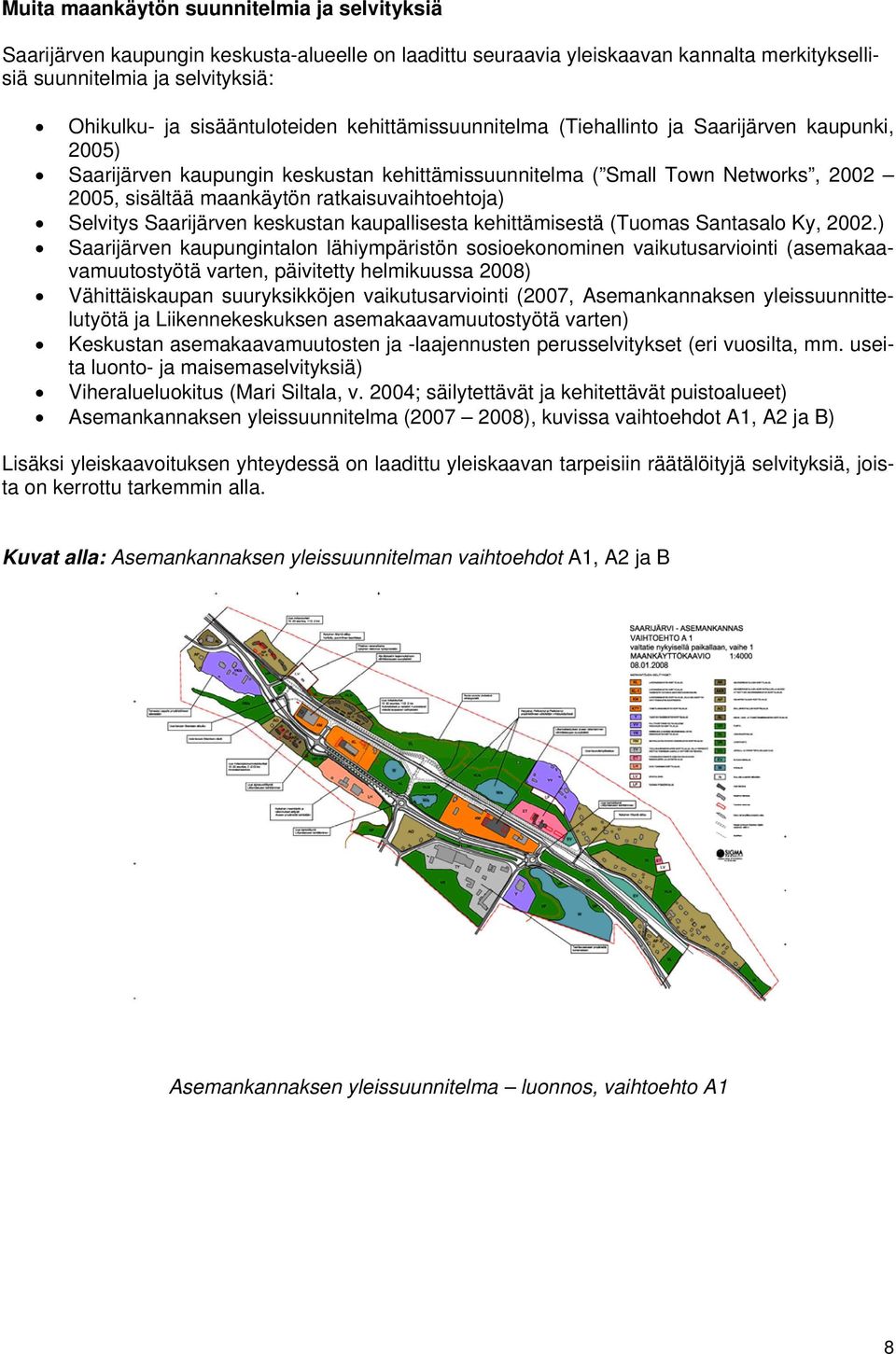 ratkaisuvaihtoehtoja) Selvitys Saarijärven keskustan kaupallisesta kehittämisestä (Tuomas Santasalo Ky, 2002.