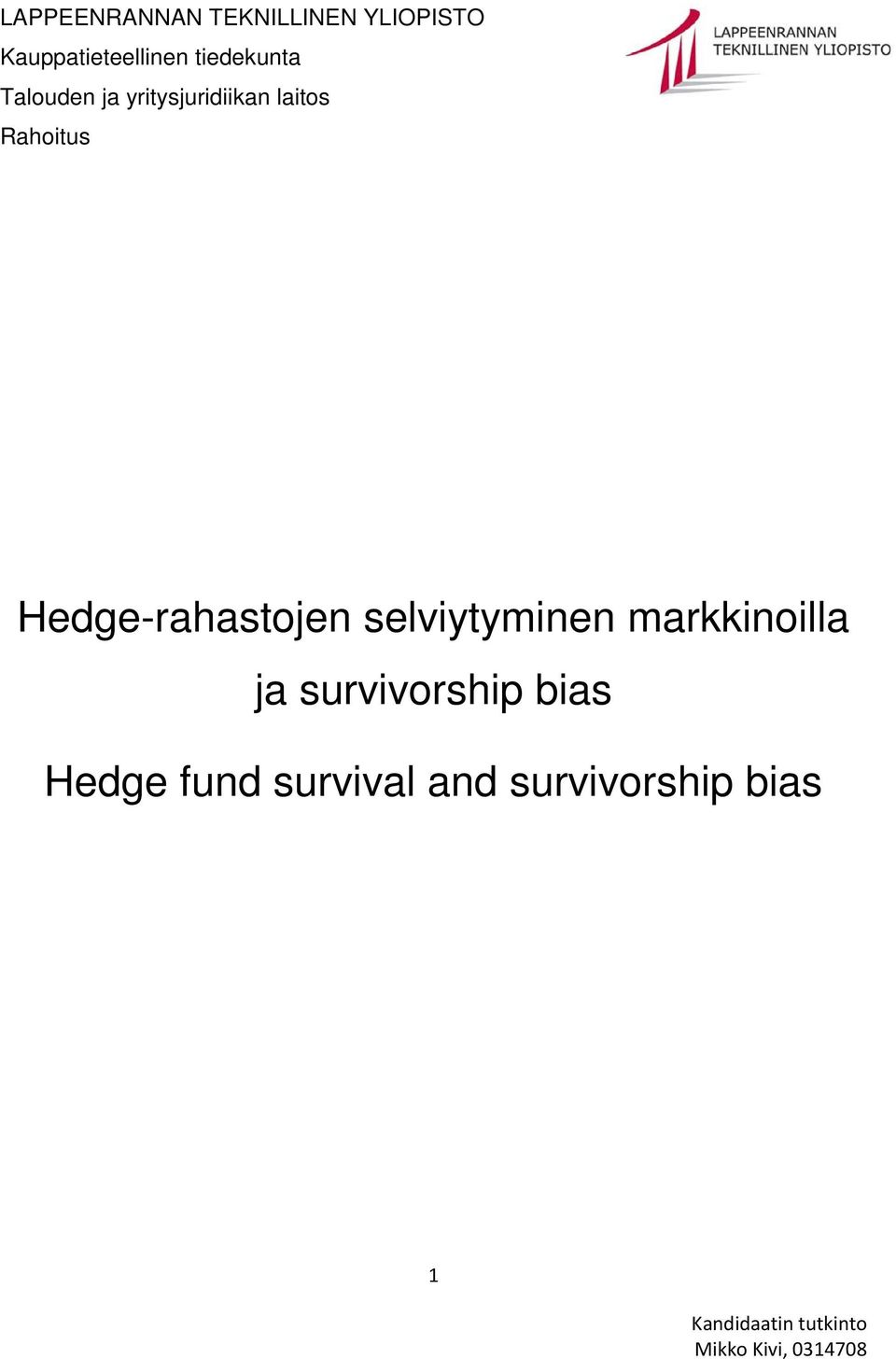 Rahoitus Hedge-rahastojen selviytyminen markkinoilla