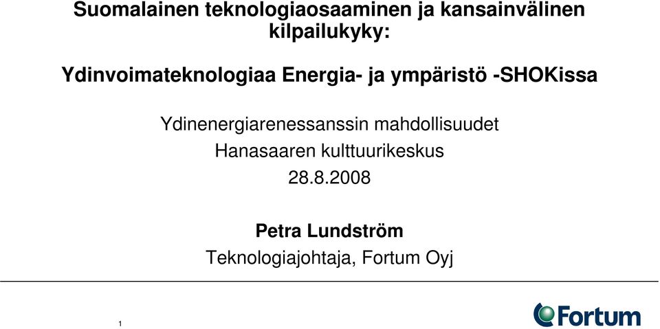 -SHOKissa Ydinenergiarenessanssin mahdollisuudet Hanasaaren