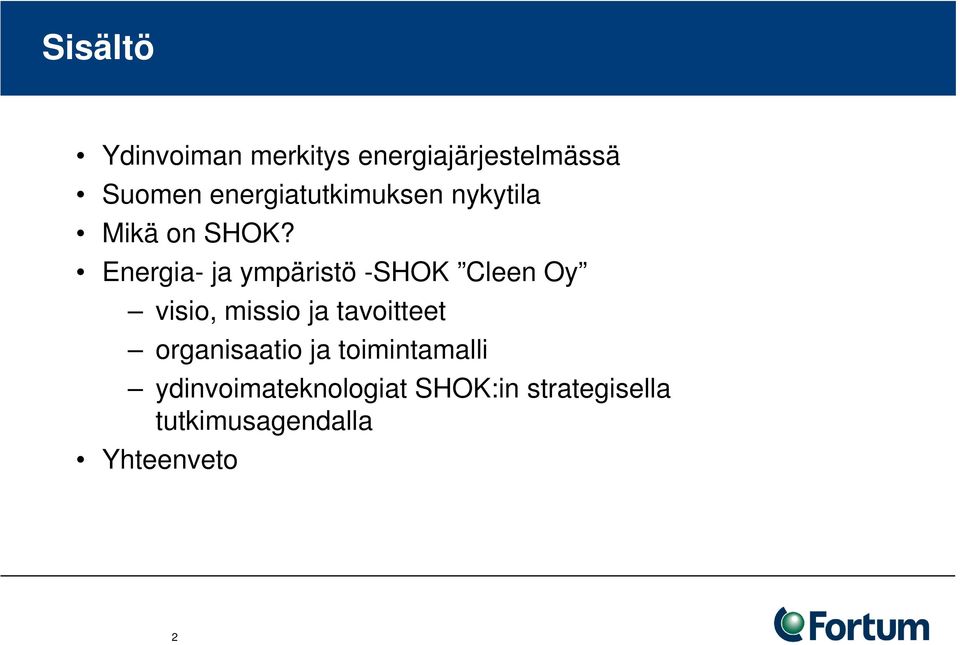 Energia- ja ympäristö -SHOK Cleen Oy visio, missio ja tavoitteet