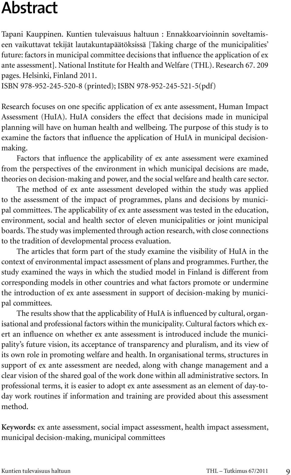 influence the application of ex ante assessment]. National Institute for Health and Welfare (THL). Research 67. 209 pages. Helsinki, Finland 2011.