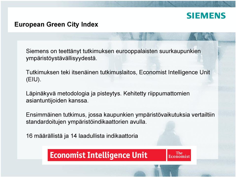 Läpinäkyvä metodologia ja pisteytys. Kehitetty riippumattomien asiantuntijoiden kanssa.