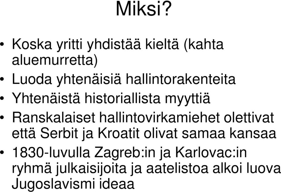 hallintorakenteita Yhtenäistä historiallista myyttiä Ranskalaiset