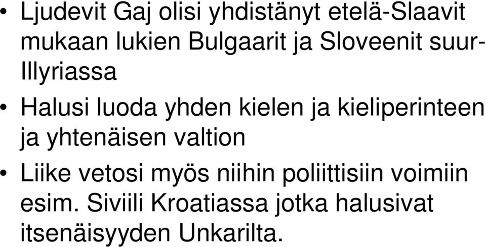 kieliperinteen ja yhtenäisen valtion Liike vetosi myös niihin