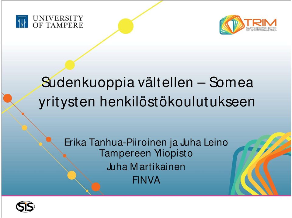 Erika Tanhua-Piiroinen ja Juha