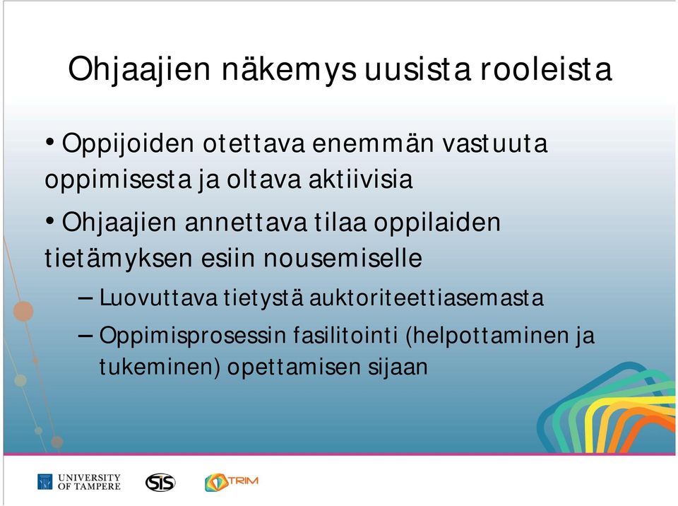 tietämyksen esiin nousemiselle Luovuttava tietystä auktoriteettiasemasta