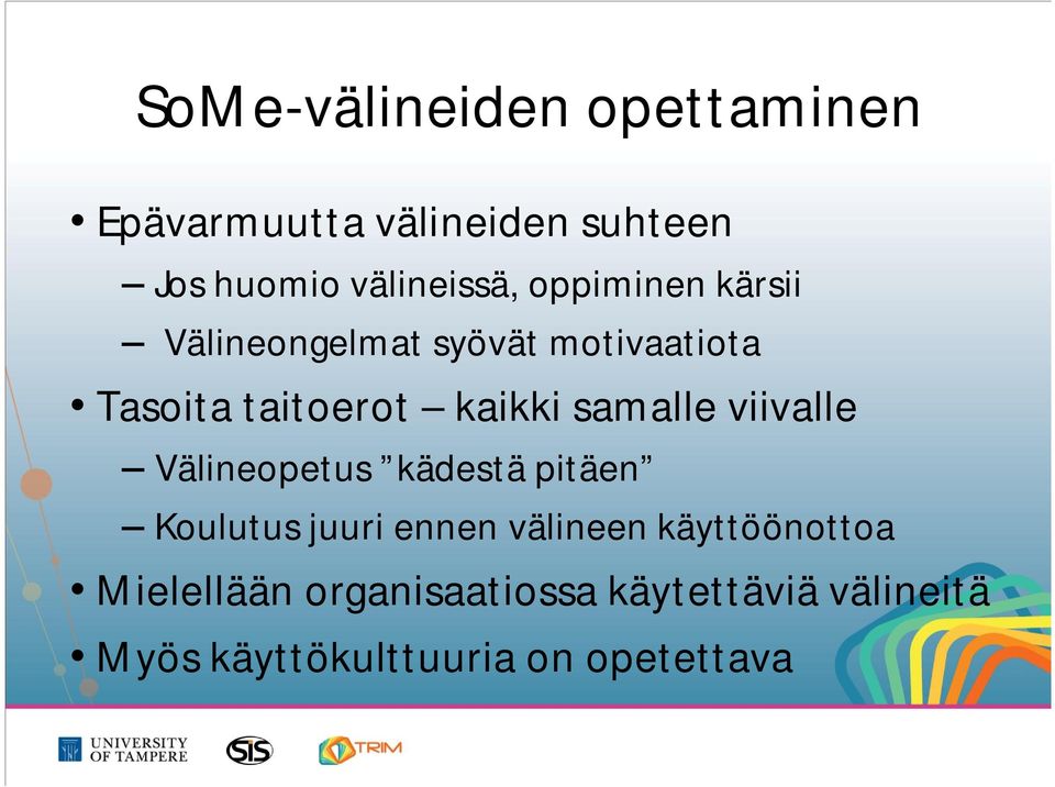 samalle viivalle Välineopetus kädestä pitäen Koulutus juuri ennen välineen