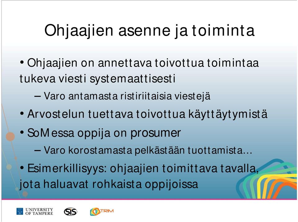 toivottua käyttäytymistä SoMessa oppija on prosumer Varo korostamasta pelkästään