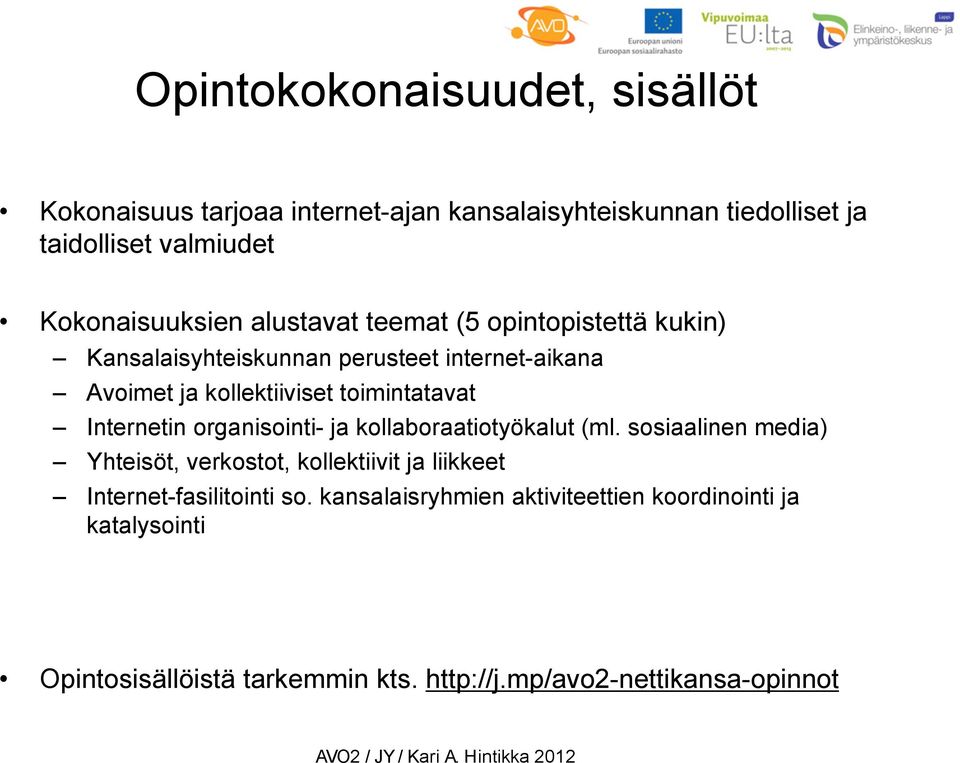toimintatavat Internetin organisointi- ja kollaboraatiotyökalut (ml.