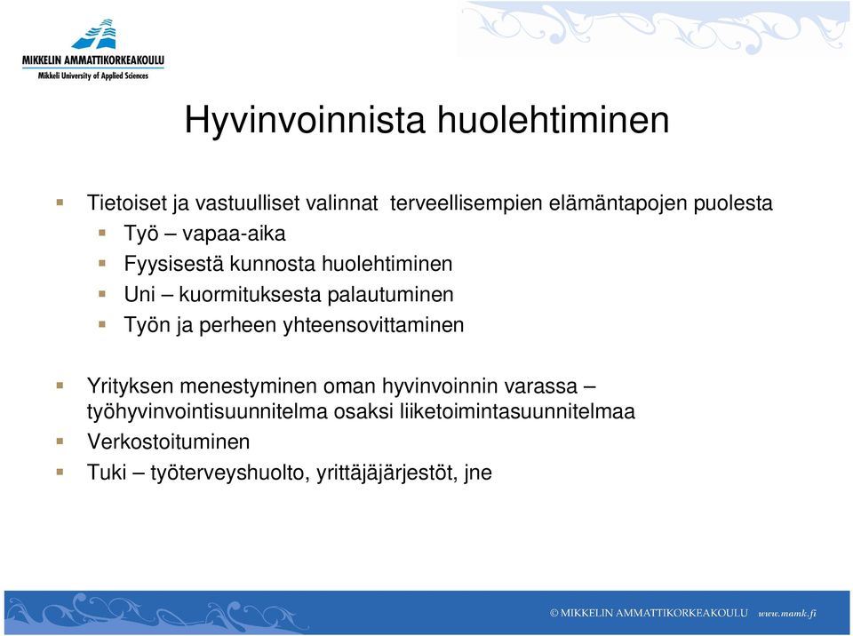 perheen yhteensovittaminen Yrityksen menestyminen oman hyvinvoinnin varassa