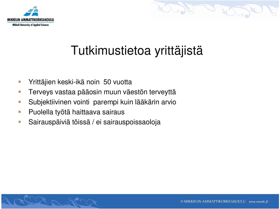Subjektiivinen vointi parempi kuin lääkärin arvio Puolella