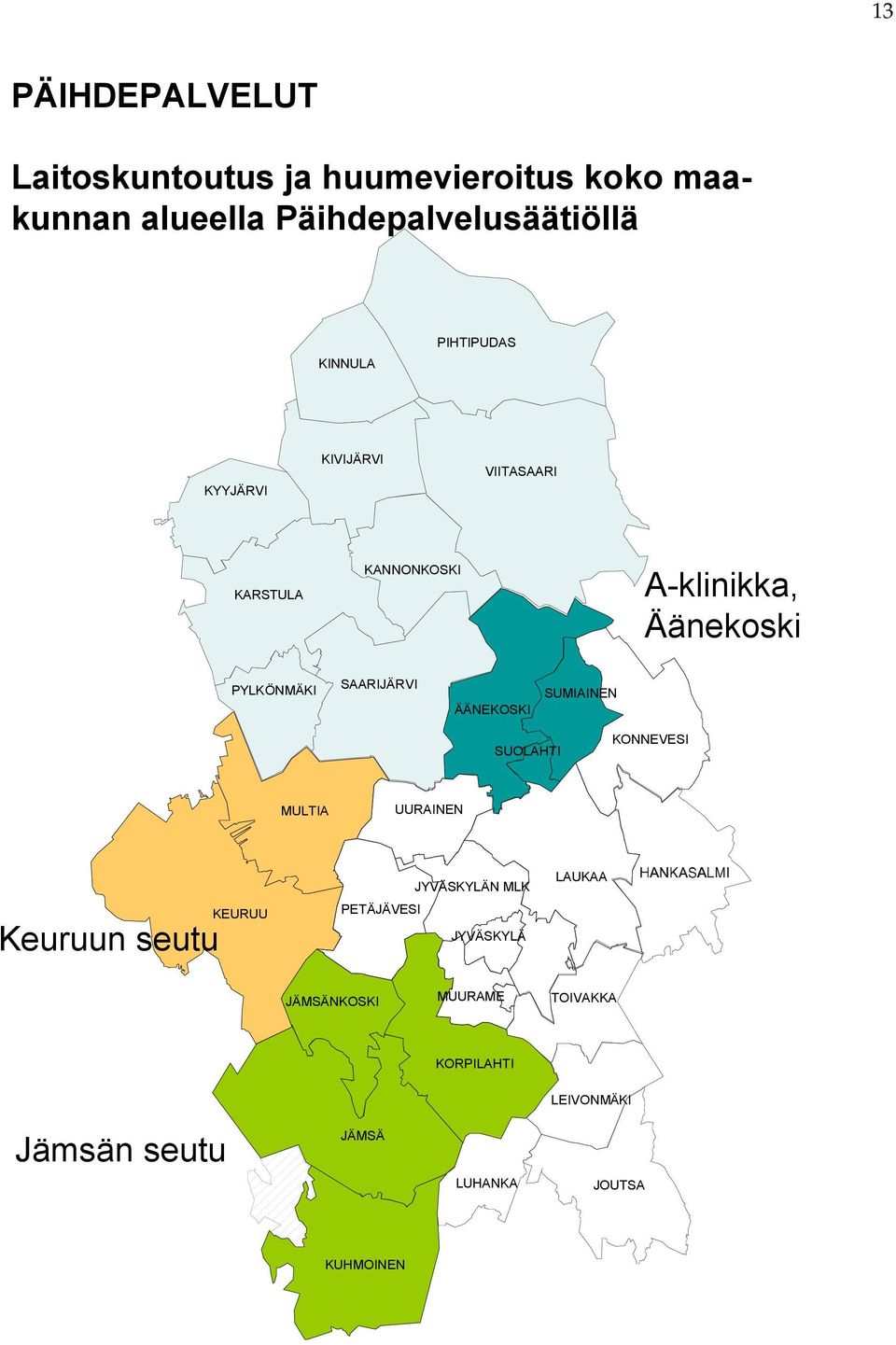 ÄÄNEKOSKI SUMIAINEN SUOLAHTI KONNEVESI MULTIA UURAINEN Keuruun seutu KEURUU PETÄJÄVESI JYVÄSKYLÄN MLK