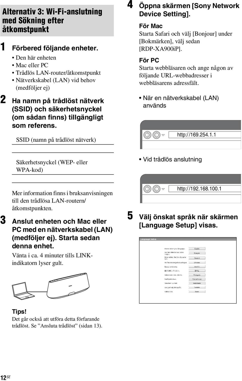 referens. 4 Öppna skärmen [Sony Network Device Setting]. För Mac Starta Safari och välj [Bonjour] under [Bokmärken], välj sedan [RDP-XA900iP].