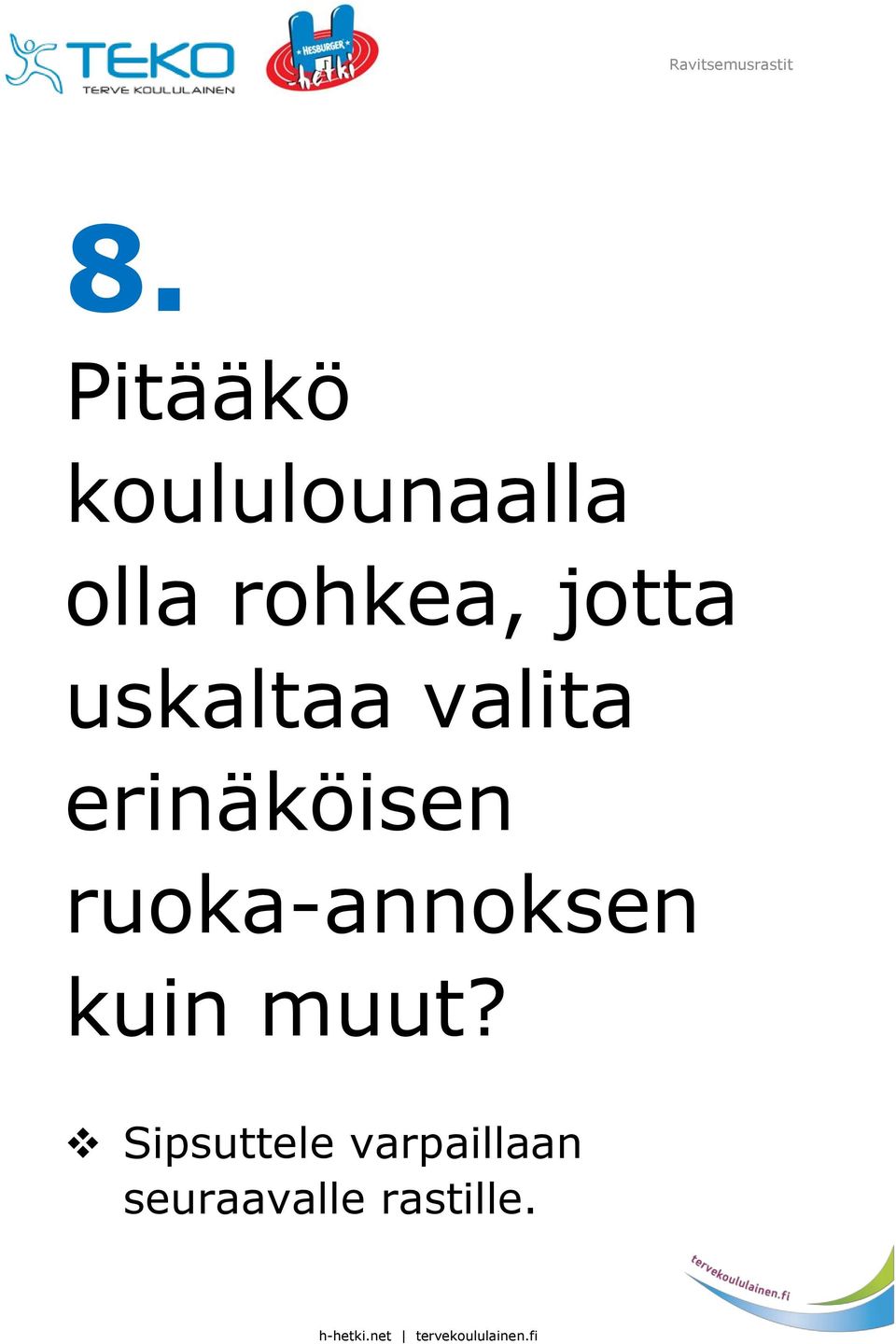 erinäköisen ruoka-annoksen kuin