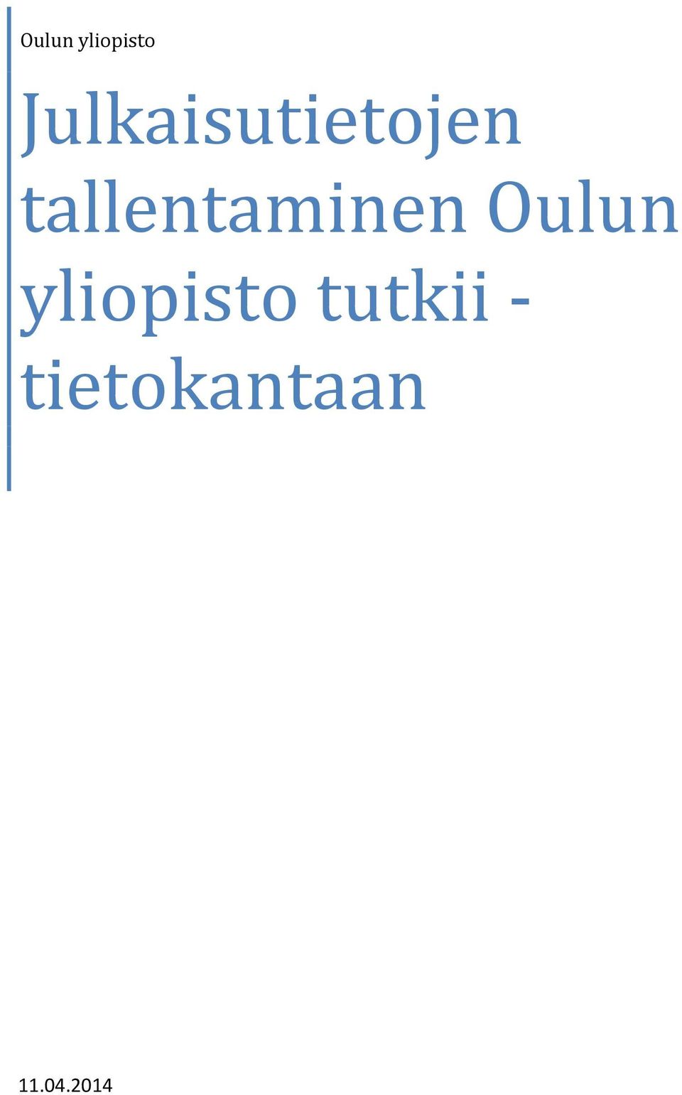 tallentaminen  tutkii -