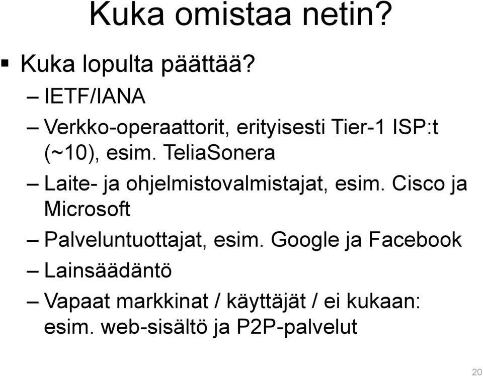 TeliaSonera Laite- ja ohjelmistovalmistajat, esim.