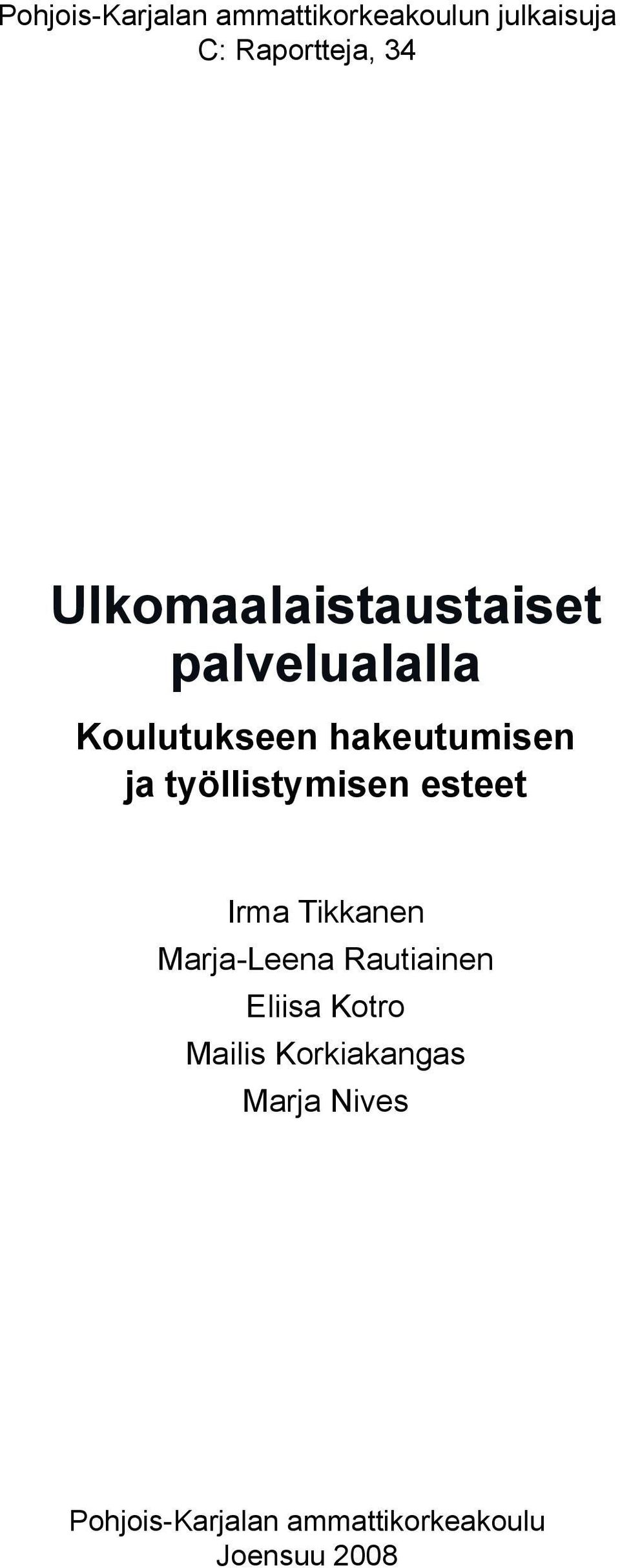 työllistymisen esteet Irma Tikkanen Marja-Leena Rautiainen Eliisa