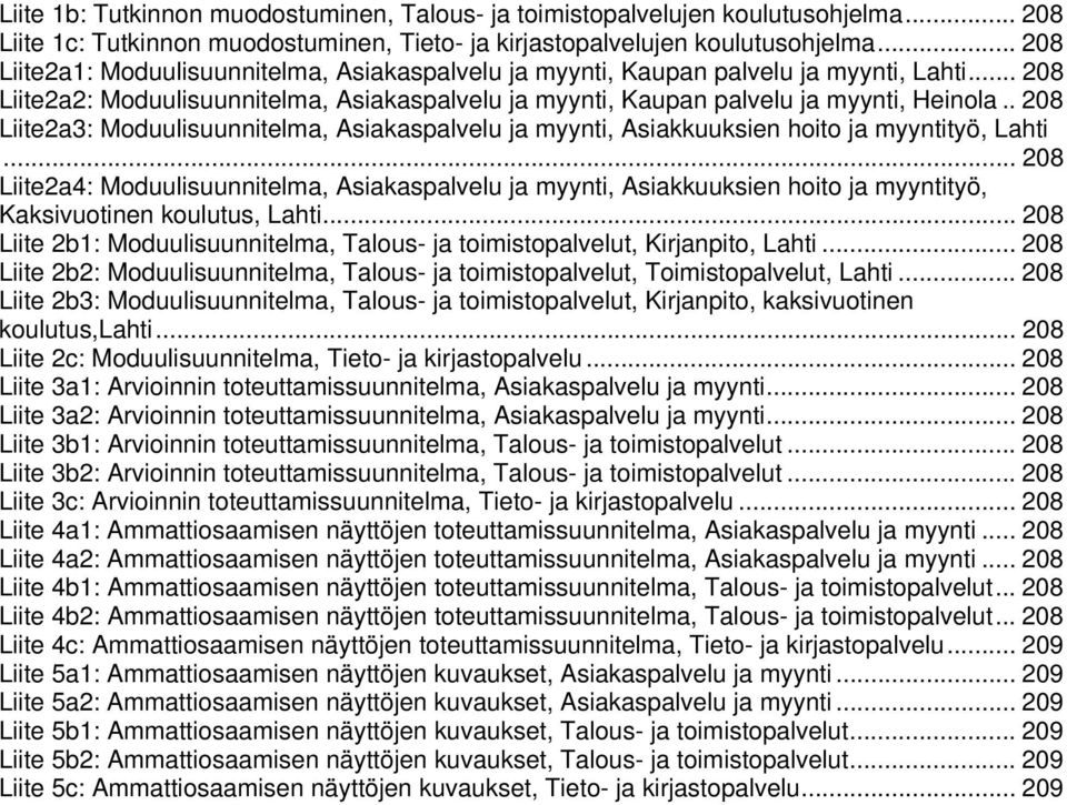 . 208 Liite2a3: Moduulisuunnitelma, Asiakaspalvelu ja myynti, Asiakkuuksien hoito ja myyntityö, Lahti.