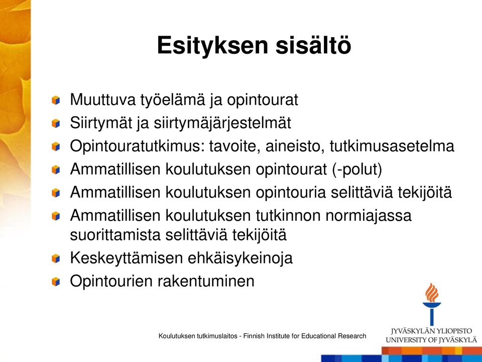 selittäviä tekijöitä Ammatillisen koulutuksen tutkinnon normiajassa suorittamista selittäviä tekijöitä