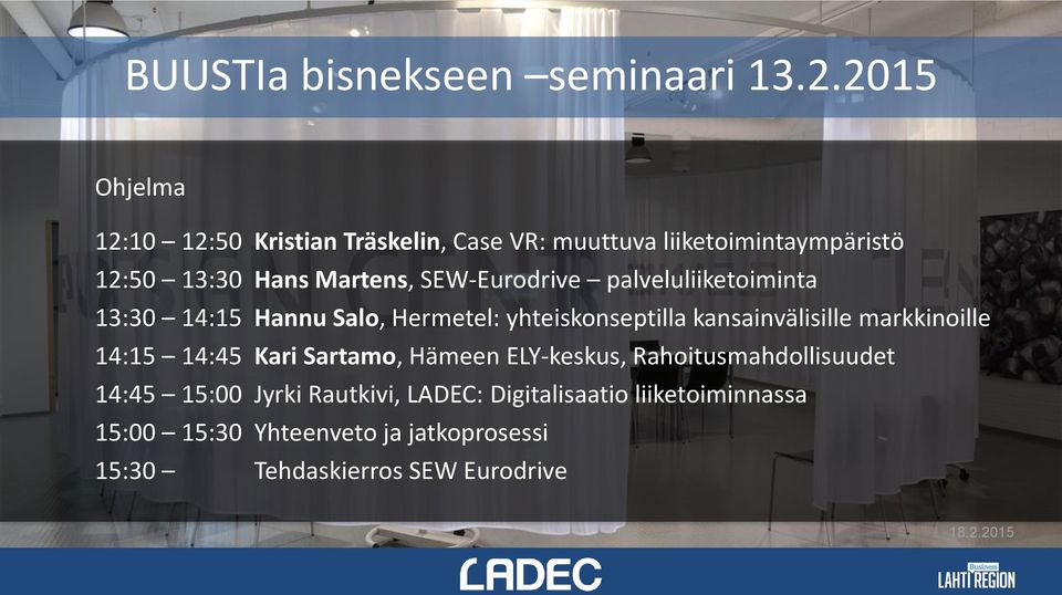 SEW-Eurodrive palveluliiketoiminta 13:30 14:15 Hannu Salo, Hermetel: yhteiskonseptilla kansainvälisille markkinoille