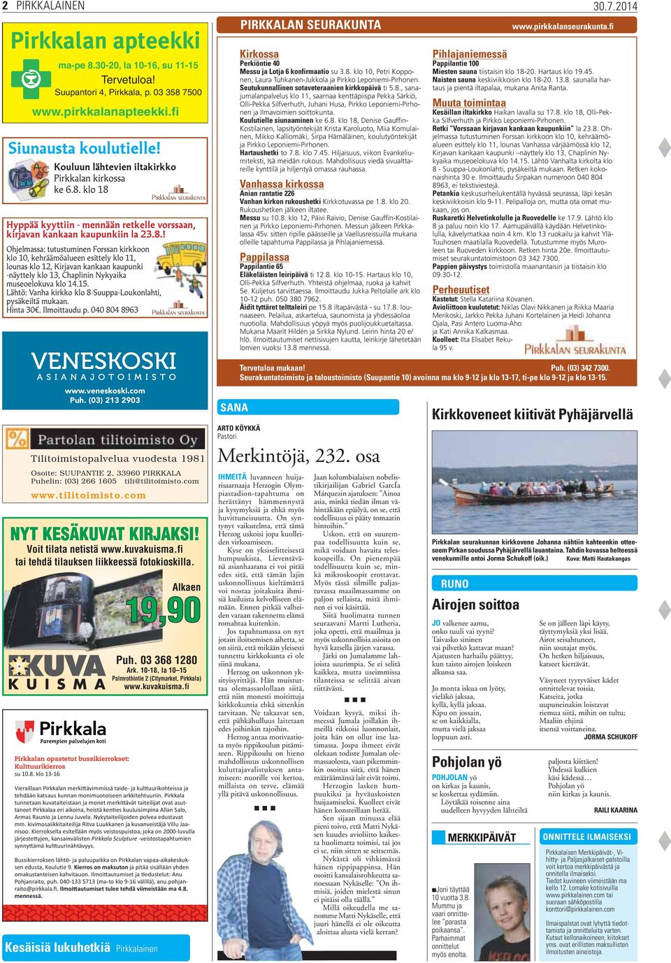 klo 18 Hyppää kyyttiin - mennään retkelle vorssaan, kirjavan kankaan kaupunkiin la 23.8.! Ohjelmassa: tutustuminen Forssan kirkkoon klo 10, kehräämöalueen esittely klo 11, lounas klo 12, Kirjavan kankaan kaupunki -näyttely klo 13, Chaplinin Nykyaika museoelokuva klo 14.