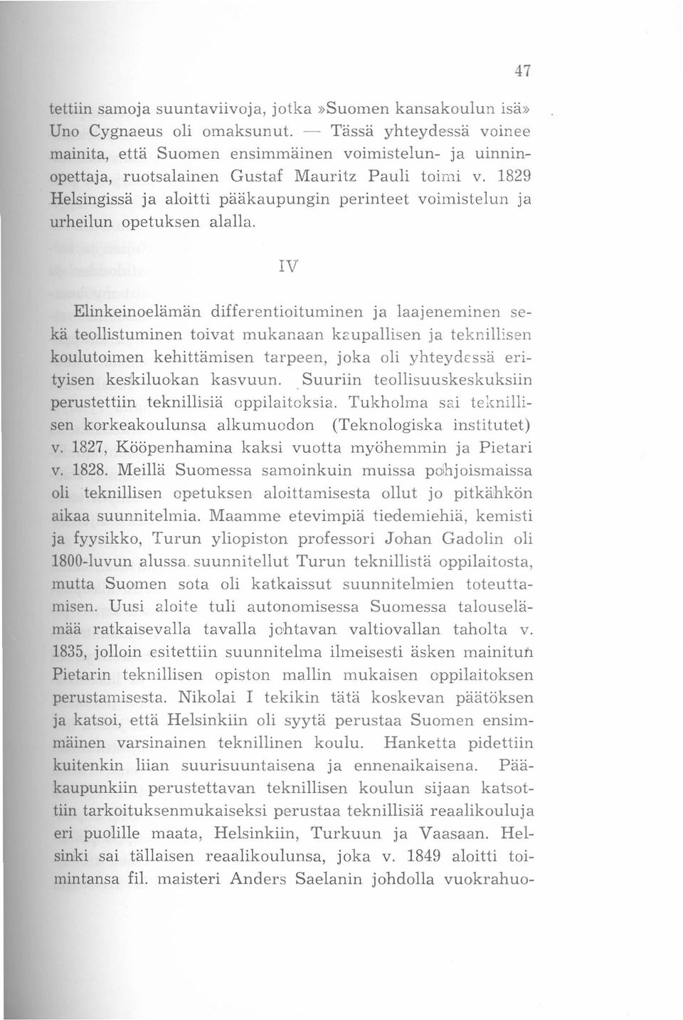 1829 Helsingissä ja aloitti pääkaupungin perinteet voimistelun ja urheilun opetuksen alalla.