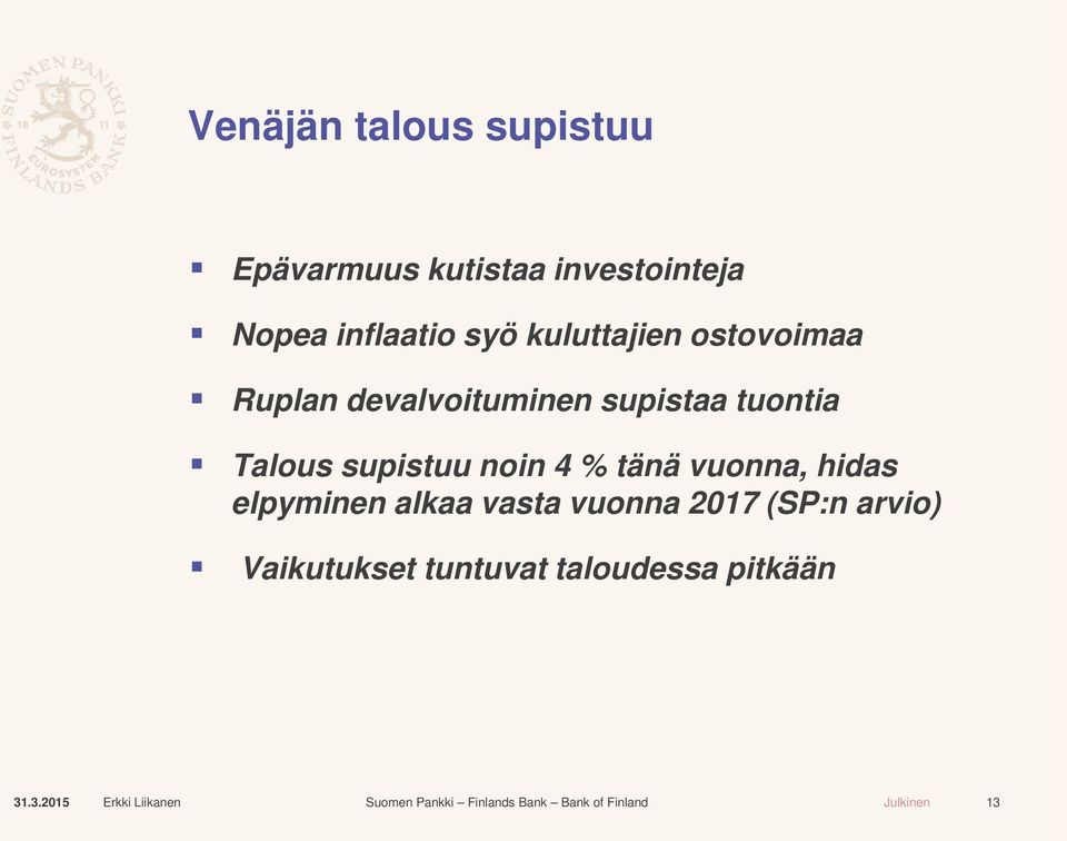 tuontia Talous supistuu noin 4 % tänä vuonna, hidas elpyminen alkaa