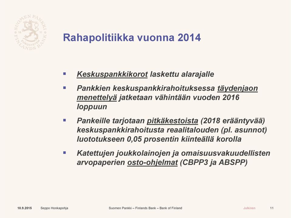 erääntyvää) keskuspankkirahoitusta reaalitalouden (pl.