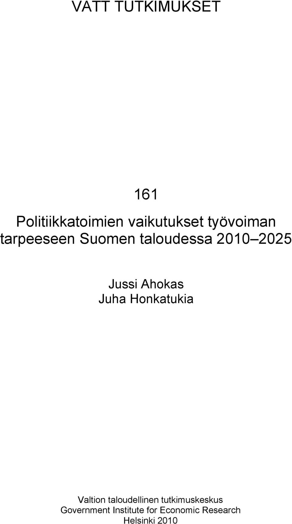 Juha Honkatukia Valtion taloudellinen